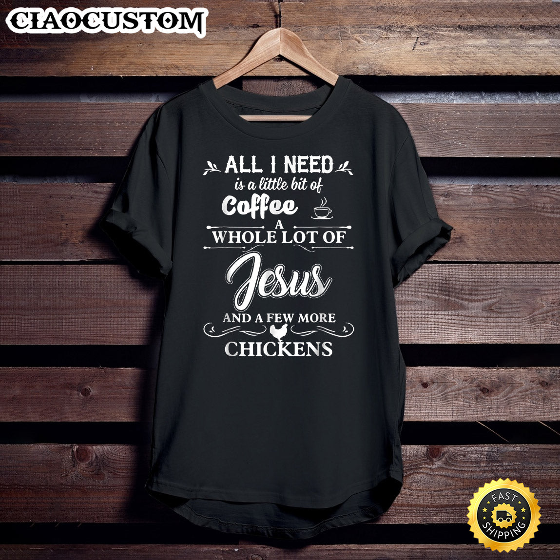All I Need Is A Little Bit Of Coffee A Whole Lot Of Jesus Unisex T Shirt - Men Women T-Shirts