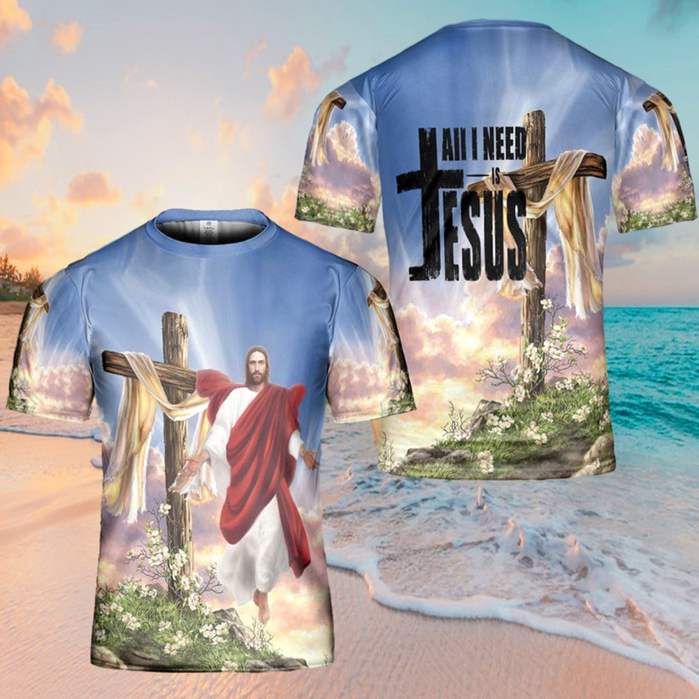 All I Need Is Jesus 3d T Shirts - Christian Shirts For Men&Women