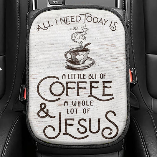 All I Need Today Is Jesus And Coffee Seat Box Cover, Inspirational Car Center Console Cover, Christian Car Interior Accessories