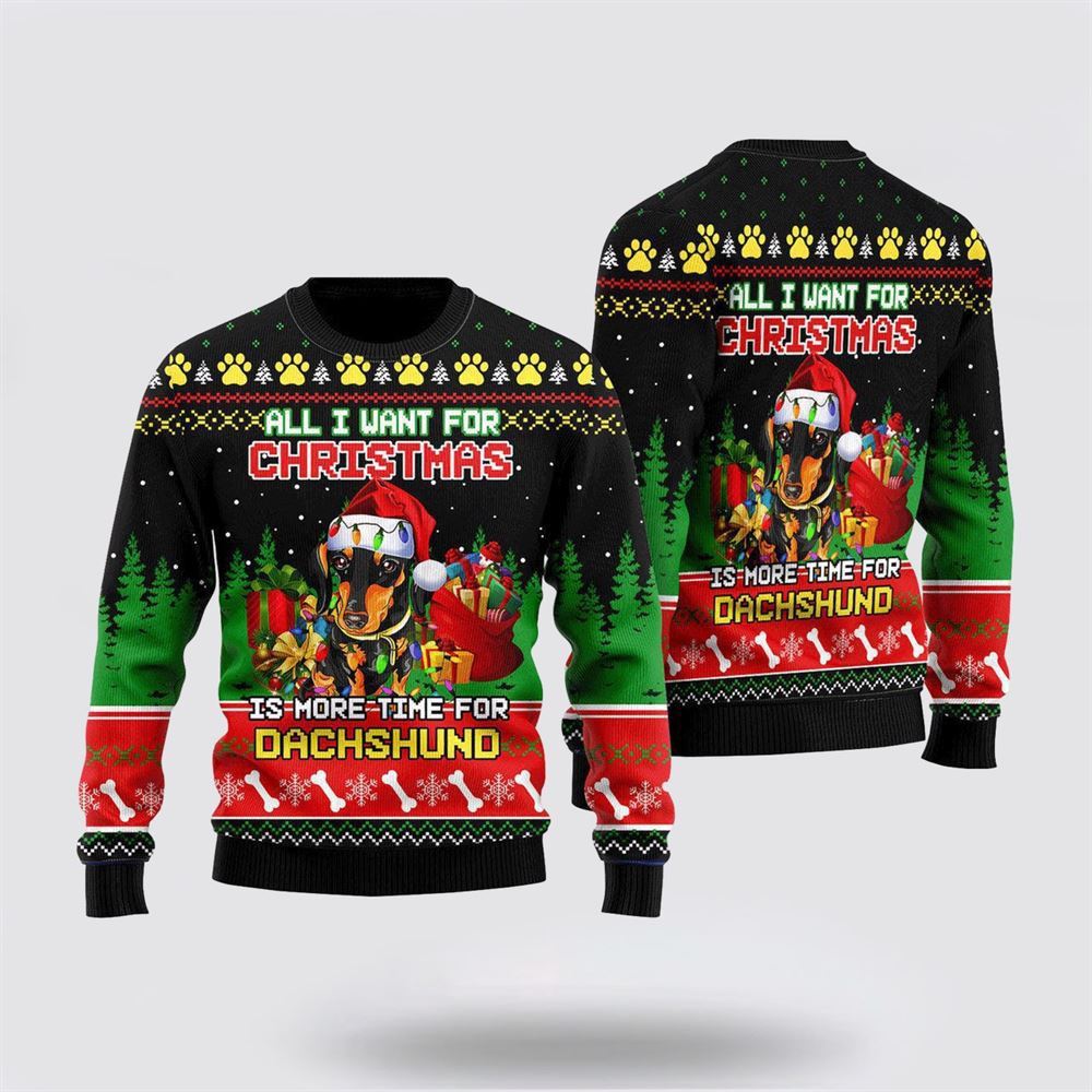 All I Want For Christmas Is Dachshund Ugly Christmas Sweater For Men And Women, Gift For Christmas, Best Winter Christmas Outfit