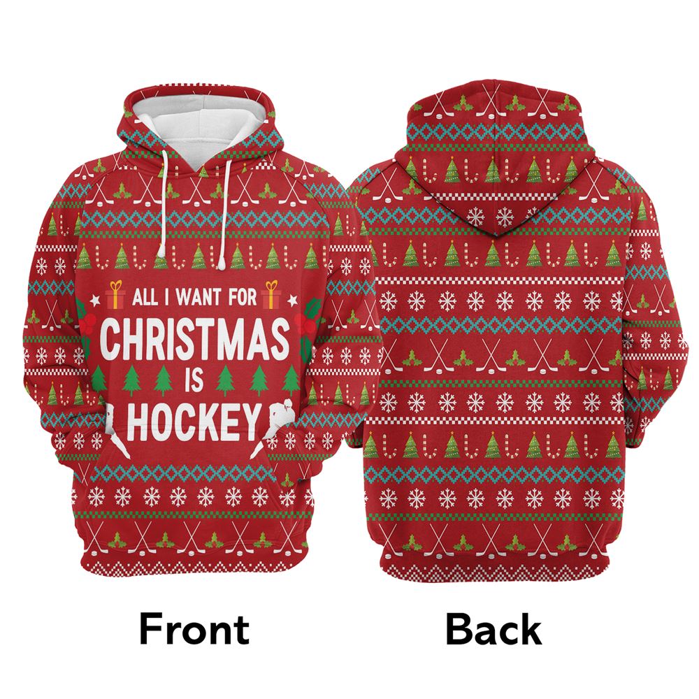 All I Want For Christmas Is Hockey All Over Print 3D Hoodie For Men And Women, Best Gift For Dog lovers, Best Outfit Christmas