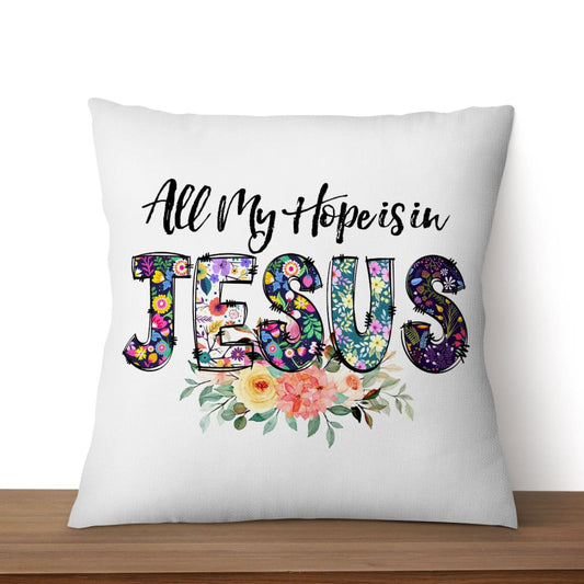 All My Hope Is In Jesus Pillow, Christian Pillows