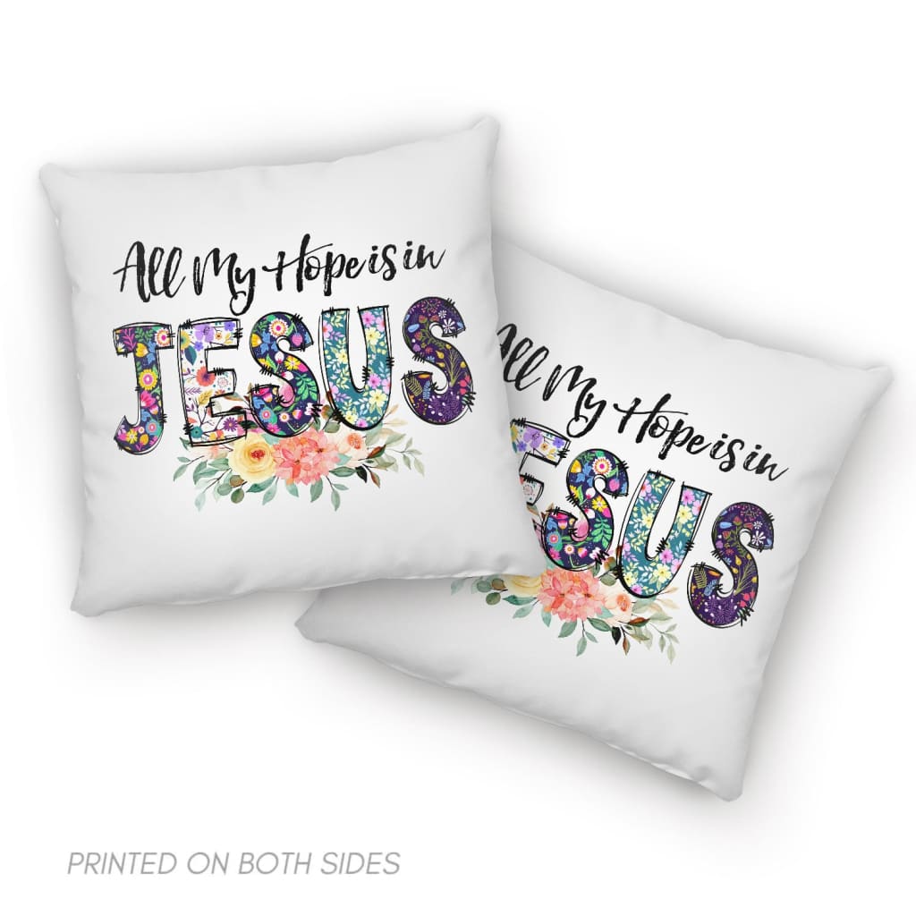 All My Hope Is In Jesus Pillow, Christian Pillows