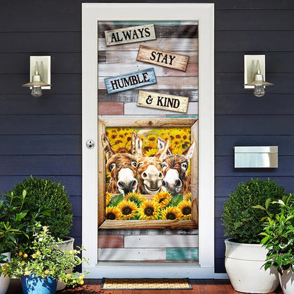 Always Stay Humble And Kind Donkey Sunflower Door Cover - Religious Door Decorations
