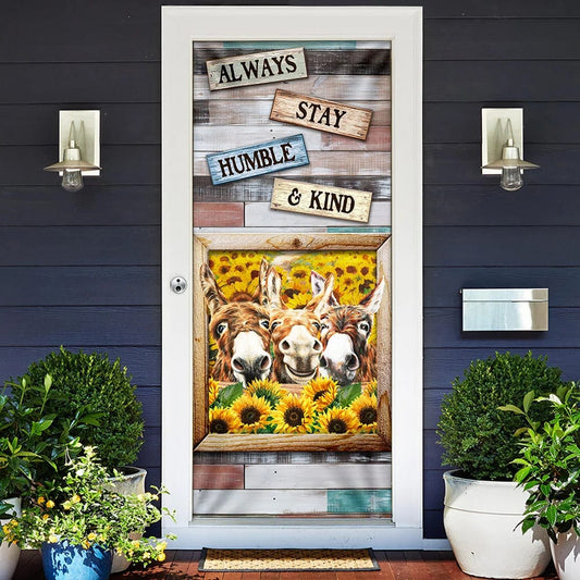 Always Stay Humble And Kind Donkey Sunflower Door Cover - Religious Door Decorations