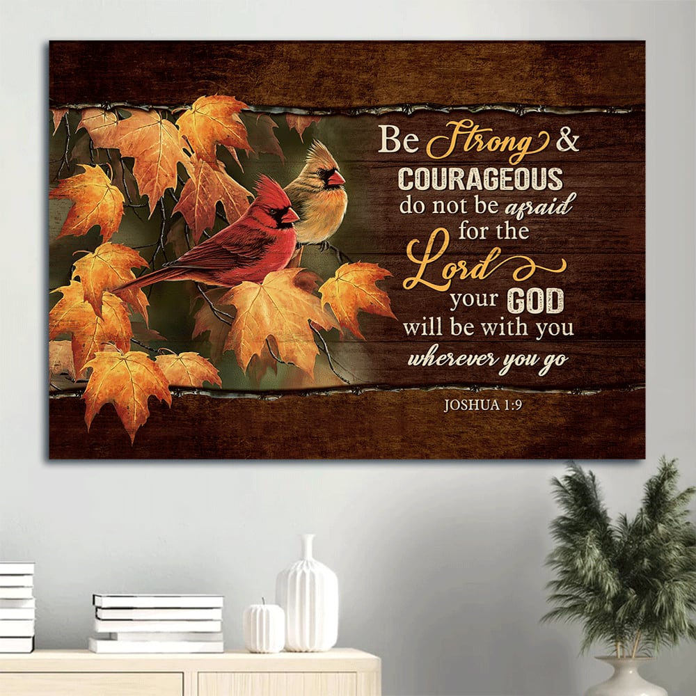 Amazing Cardinal Painting Beautiful Autumn Season Be Strong And Courageous Canvas Wall Art - Christian Wall Decor