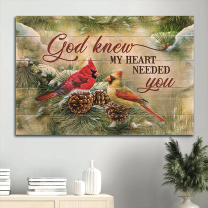Amazing Cardinal Pinecone God Knew My Heart Needed You Canvas Wall Art - Christian Wall Decor