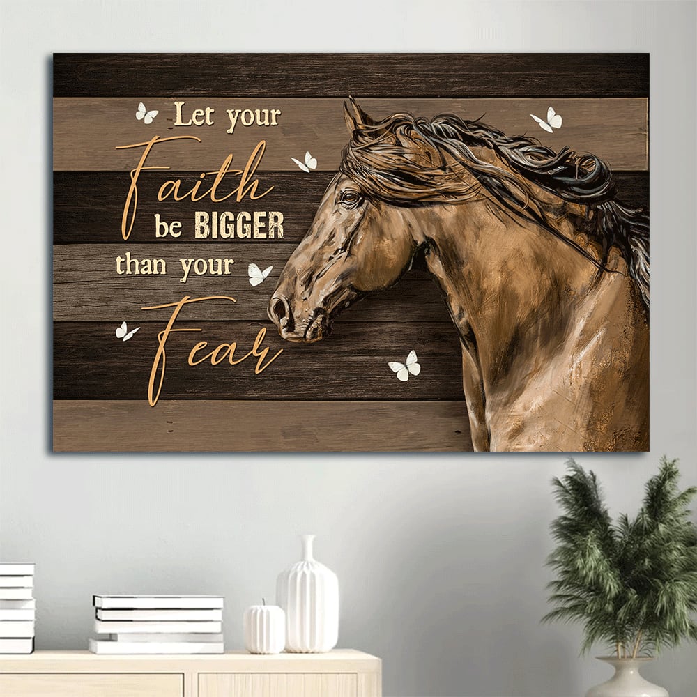 Amazing Horse Butterfly Painting Let Your Faith Be Bigger Than You Fear Canvas Wall Art - Christian Wall Decor