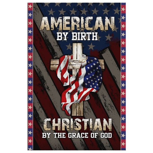 American By Birth Christian By The Grace Of God Canvas Wall Art - Christian Canvas Prints - Bible Verse Canvas
