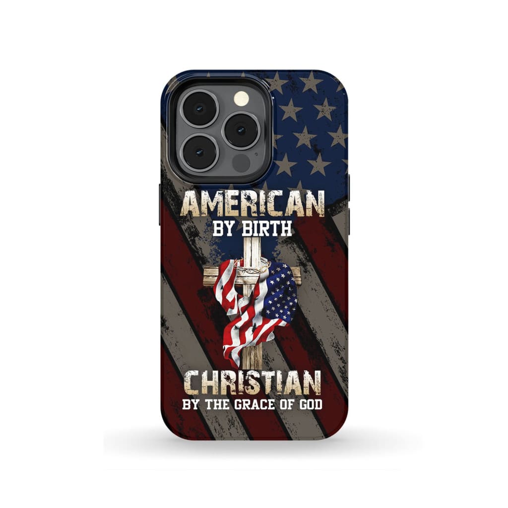 American By Birth Christian By The Grace Of God Christian Phone Case - Bible Verse Phone Cases Samsung