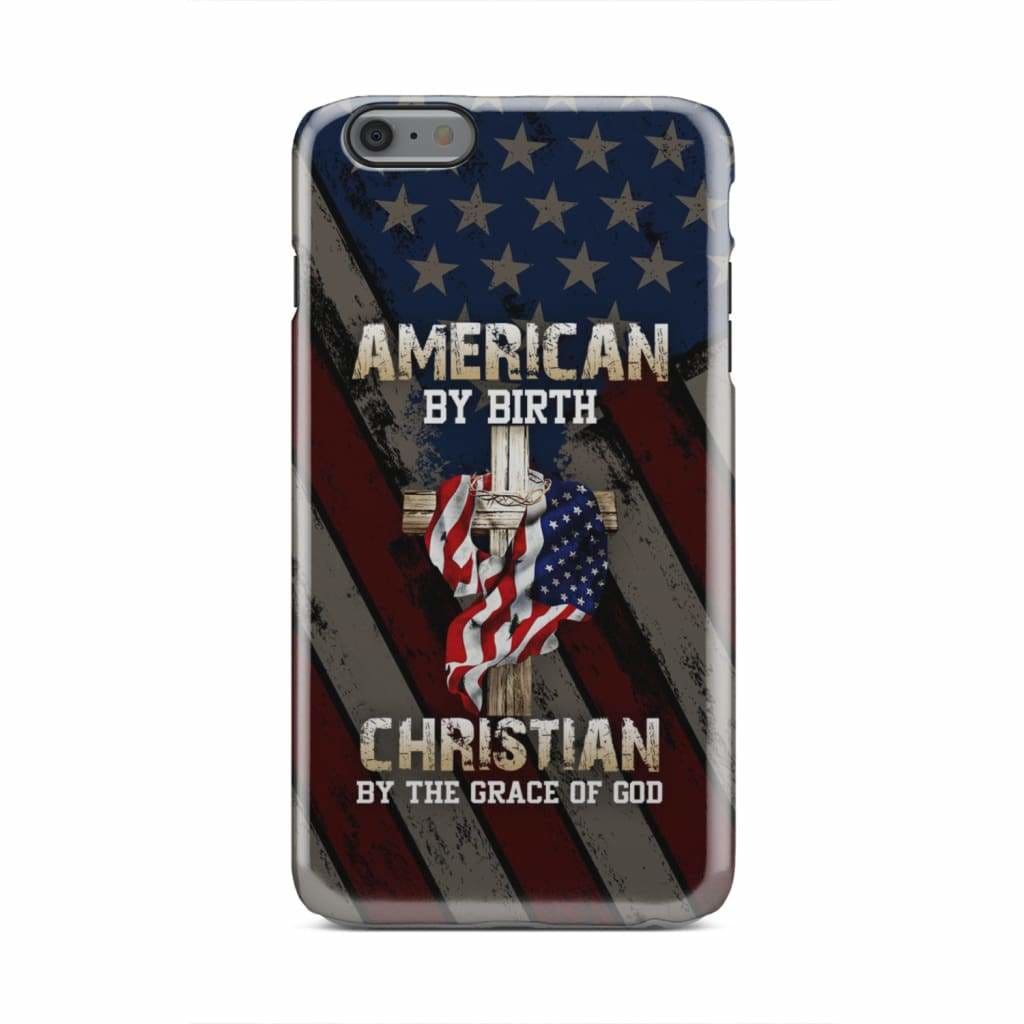 American By Birth Christian By The Grace Of God Christian Phone Case - Bible Verse Phone Cases Samsung
