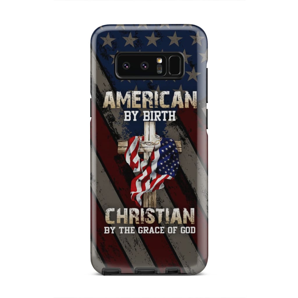 American By Birth Christian By The Grace Of God Christian Phone Case - Bible Verse Phone Cases Samsung