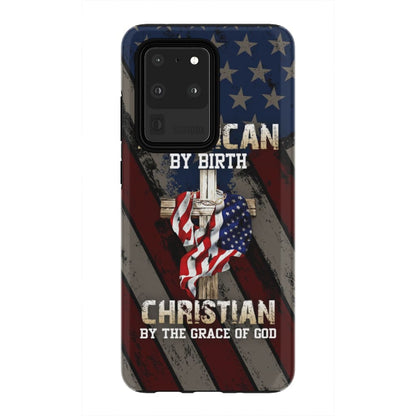 American By Birth Christian By The Grace Of God Christian Phone Case - Bible Verse Phone Cases Samsung