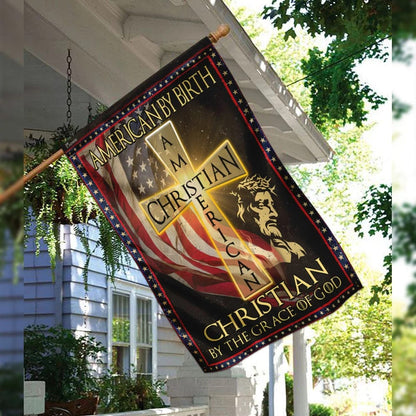 American By Birth Christian By The Grace Of God Garden Flag 1 - Outdoor Christian Flag - Religious Flags
