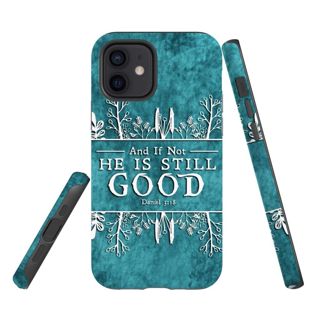 And If Not He Is Still Good Daniel 318 Bible Verse Phone Case - Bible Verse Phone Cases Samsung