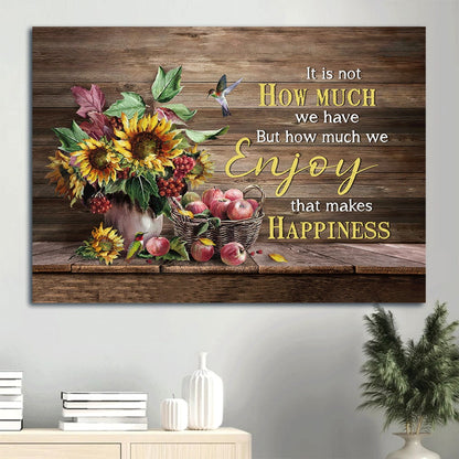 Apple Drawing Sunflower Vase Hummingbird Enjoy That Makes Happiness Canvas Wall Art - Christian Wall Decor