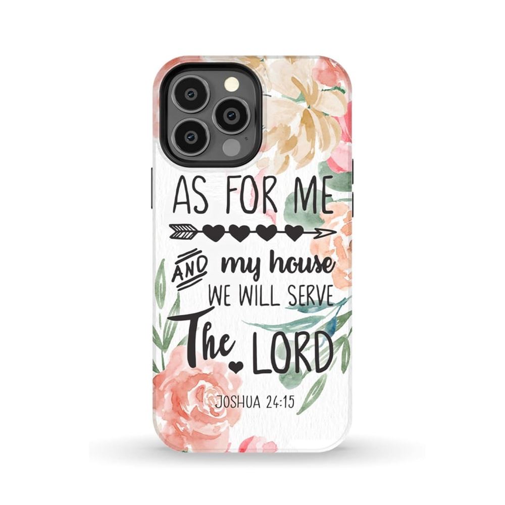 As For Me And My House Joshua 2415 Phone Case Bible Verse Phone Cases - Scripture Phone Cases - Iphone Cases Christian