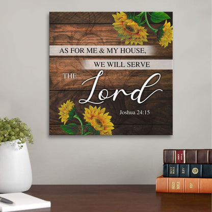 As For Me And My House  Joshua 2415 Sunflower Scripture Canvas Wall Art - Christian Wall Art - Religious Wall Decor