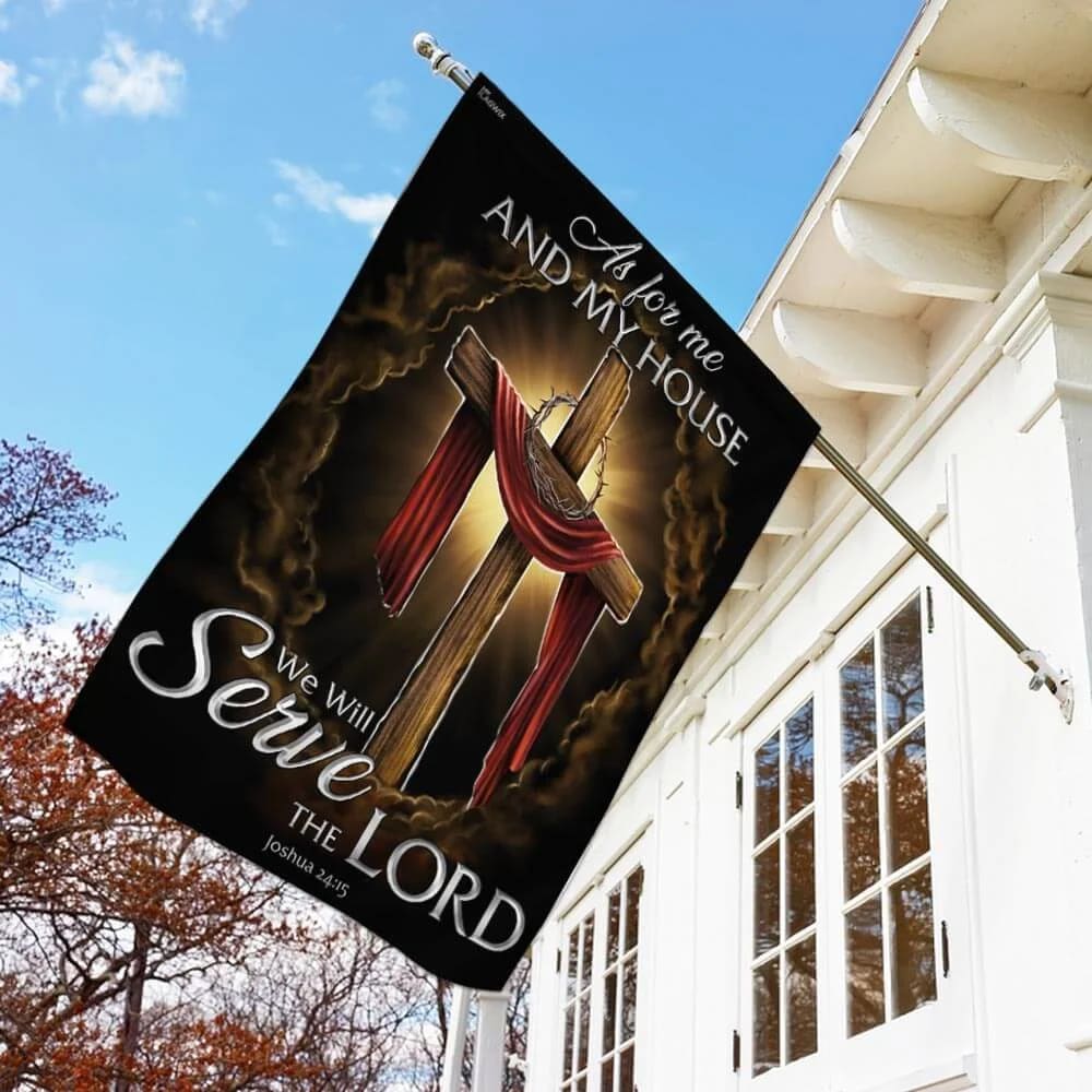 As For Me And My House We Will Serve The Lord Christian Cross House Flags - Christian Garden Flags - Outdoor Christian Flag