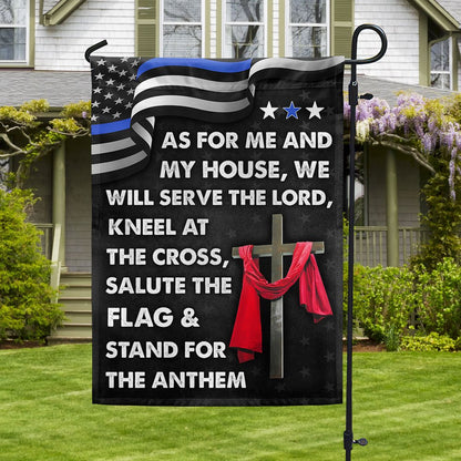 As For Me And My House We Will Serve The Lord Flag - Jesus Cross Thin Blue Line House Flags - Christian Garden Flags