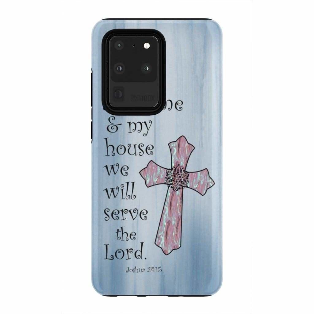 As For Me And My House We Will Serve The Lord Joshua 2415 Cross Phone Case - Bible Verse Phone Cases Samsung