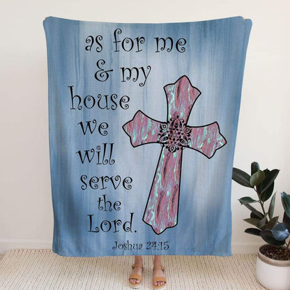 As For Me And My House We Will Serve The Lord Joshua 2415 Fleece Blanket - Christian Blanket - Bible Verse Blanket