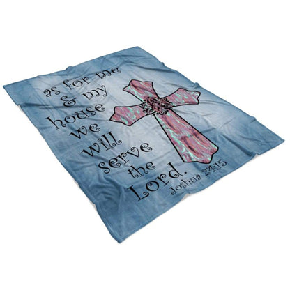 As For Me And My House We Will Serve The Lord Joshua 2415 Fleece Blanket - Christian Blanket - Bible Verse Blanket