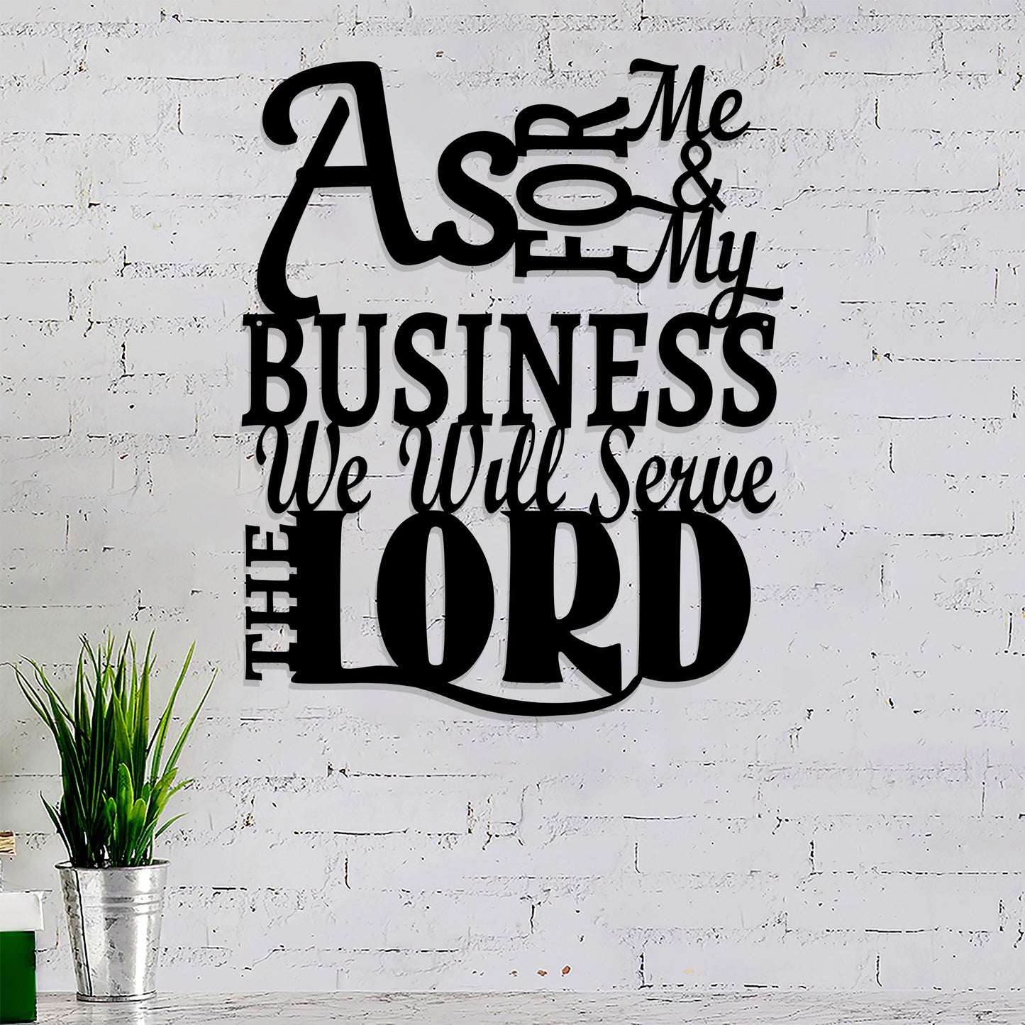 As For Me & My Business We Will Serve The Lord Metal Sign - Christian Metal Wall Art - Religious Metal Wall Art