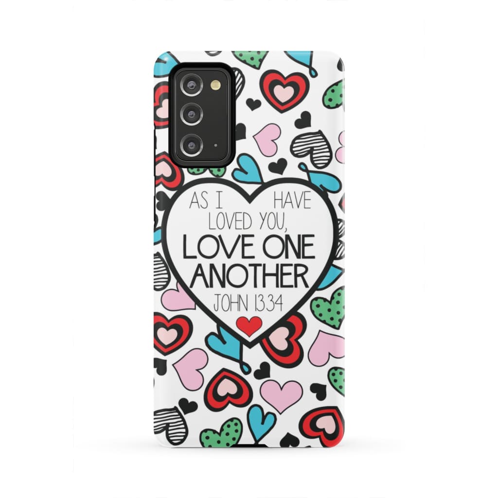 As I Have Loved You Love One Another John 1334 Bible Verse Phone Case - Bible Verse Phone Cases Samsung