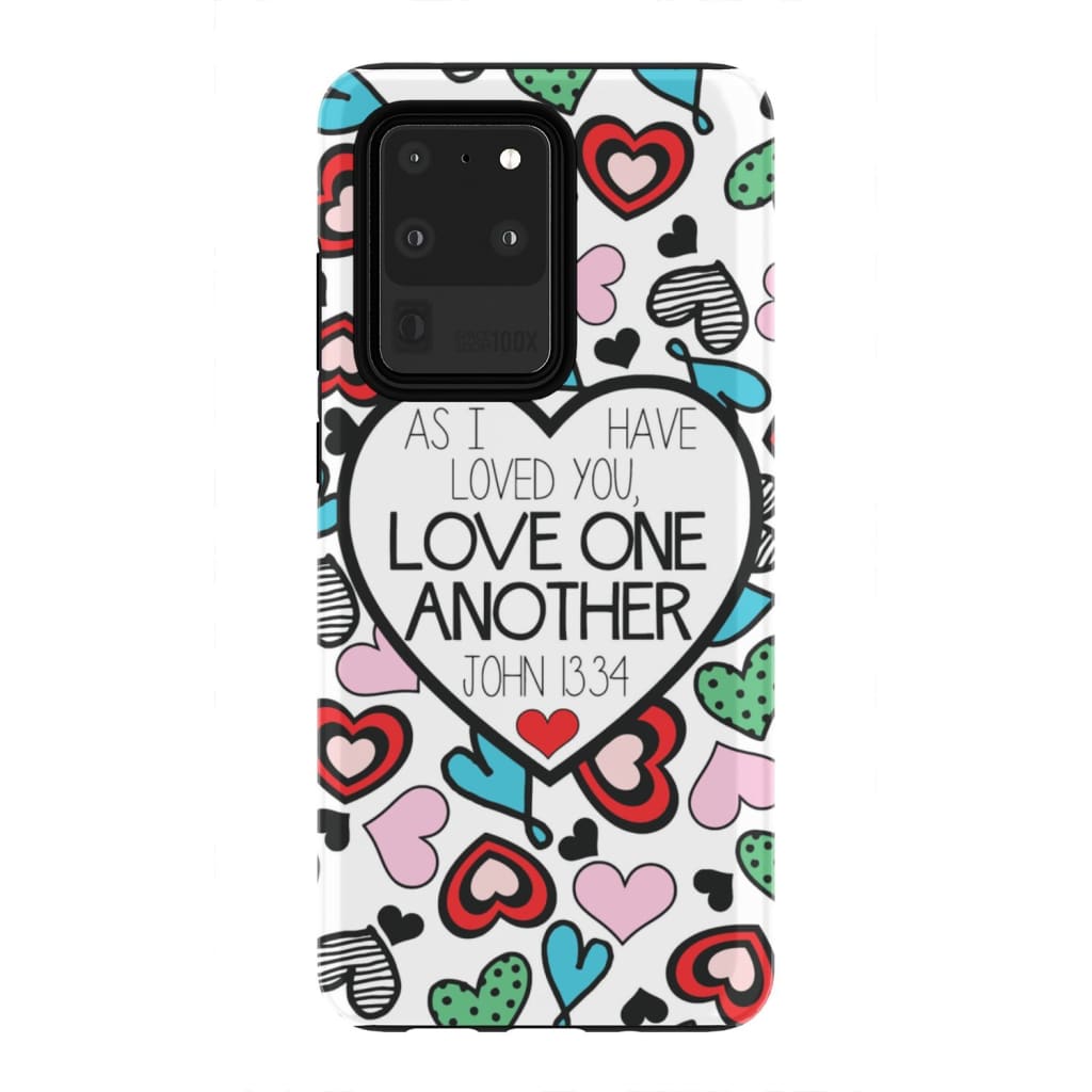 As I Have Loved You Love One Another John 1334 Bible Verse Phone Case - Bible Verse Phone Cases Samsung