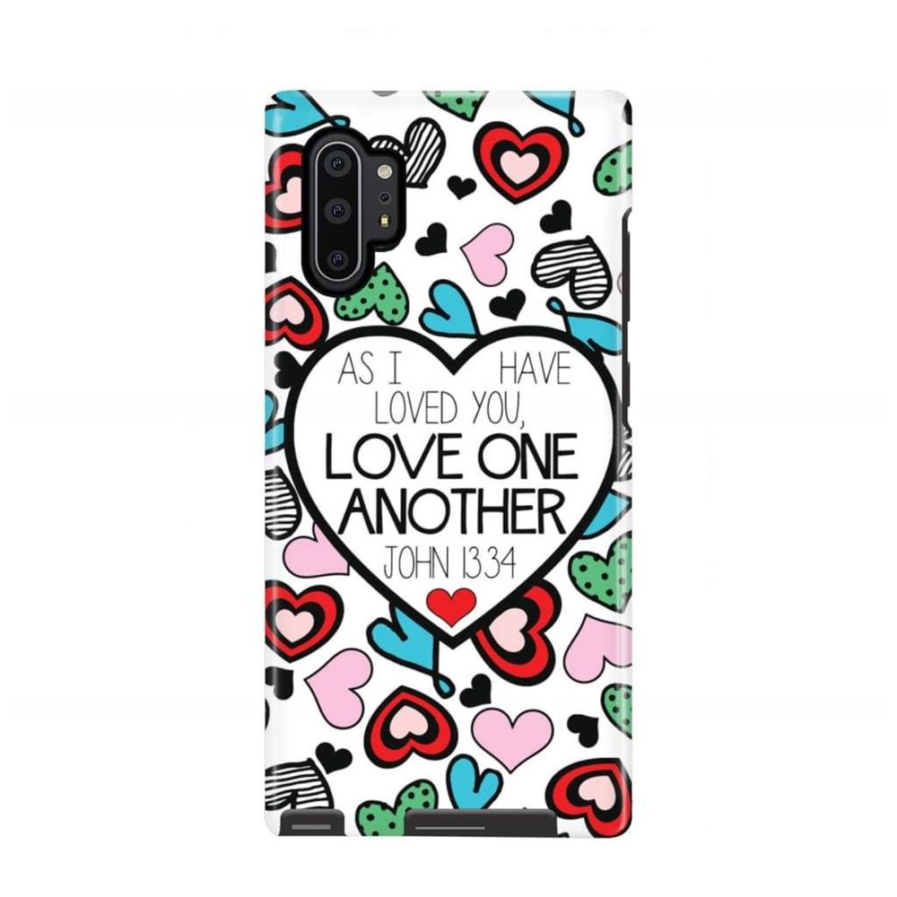As I Have Loved You Love One Another John 1334 Bible Verse Phone Case - Scripture Phone Cases - Iphone Cases Christian