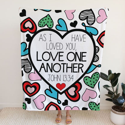 As I Have Loved You Love One Another John 1334 Fleece Blanket - Christian Blanket - Bible Verse Blanket