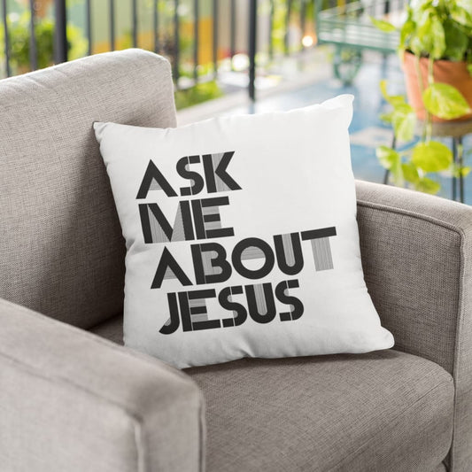 Ask Me About Jesus Christian Pillow 2