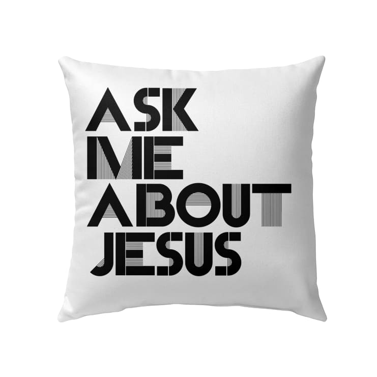 Ask Me About Jesus Christian Pillow 2