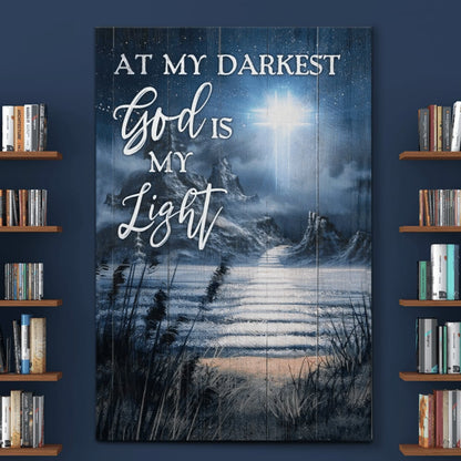 At My Darkest God Is My Light Canvas Canvas Posters - Christian Wall Posters - Religious Wall Decor