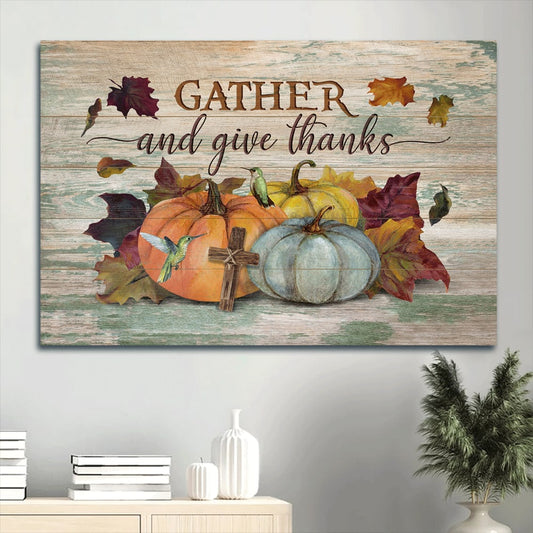 Autumn Season Colorful Pumpkin Watercolor Hummingbird Wooden Cross Canvas Gather And Give Thanks Canvas Wall Art - Christian Wall Decor