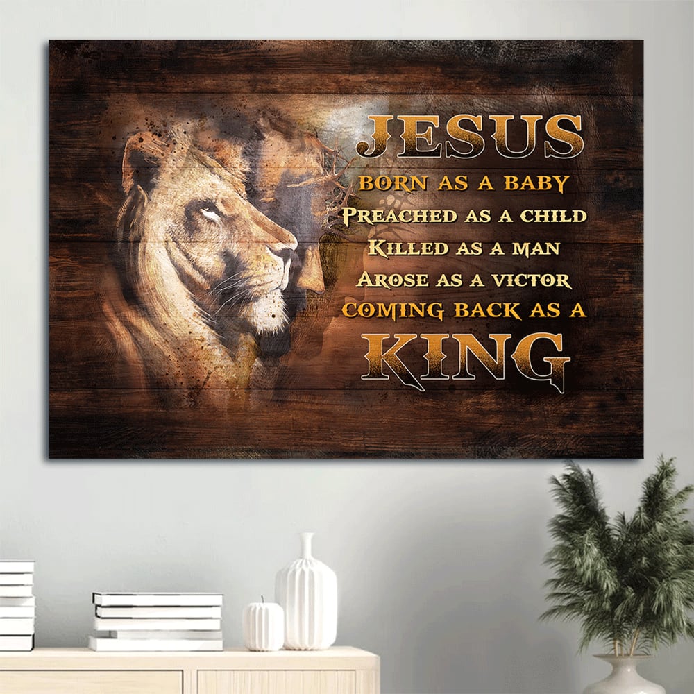 Awesome Lion Lion Painting Canvas Born As A Baby Come Back As A King Canvas Wall Art - Christian Wall Decor