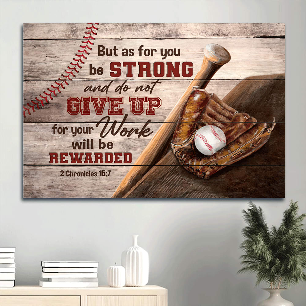 Baseball Canvas But As For You Be Strong And Do Not Give Up Canvas Wall Art - Christian Wall Decor
