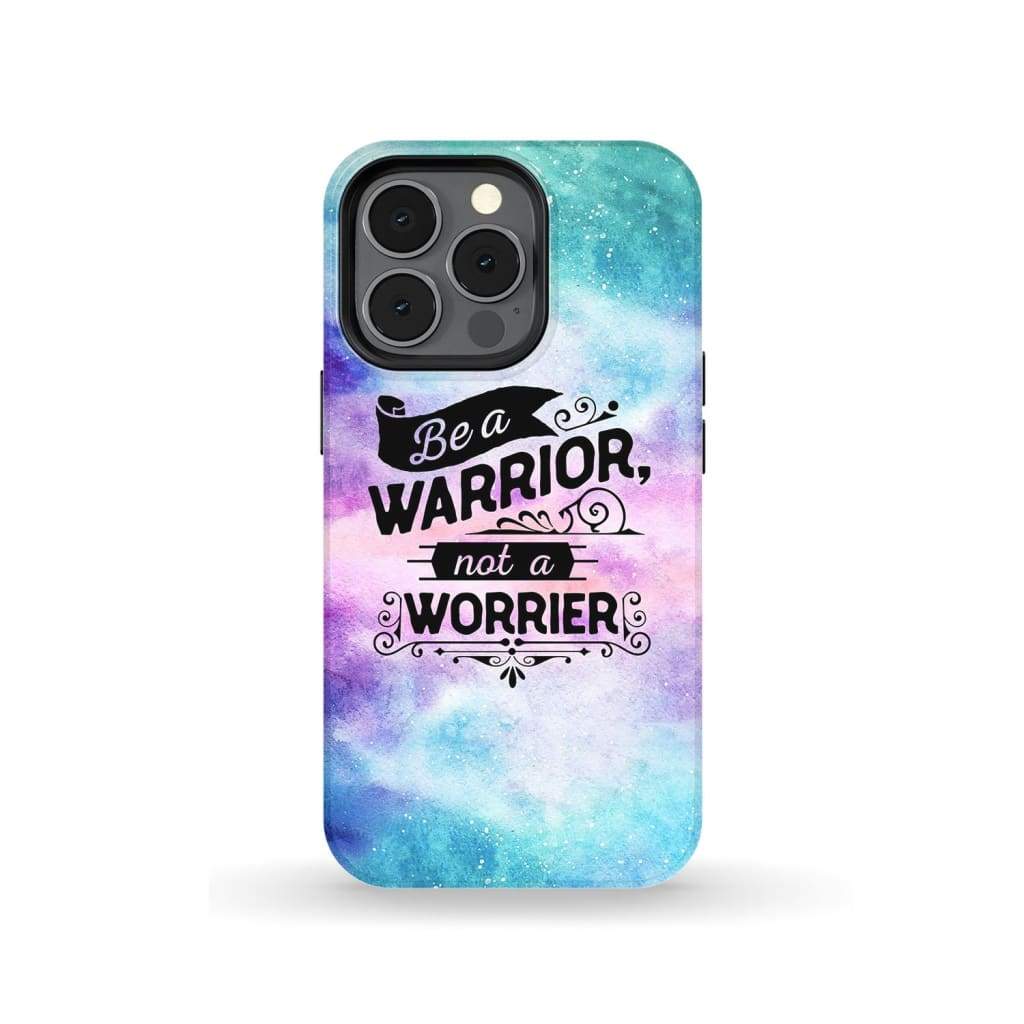 Be A Warrior Not A Worrier Christian Phone Case - Bible Verse Phone Cases Samsung