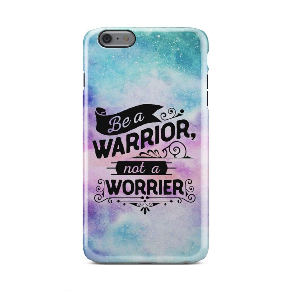 Be A Warrior Not A Worrier Christian Phone Case - Bible Verse Phone Cases Samsung