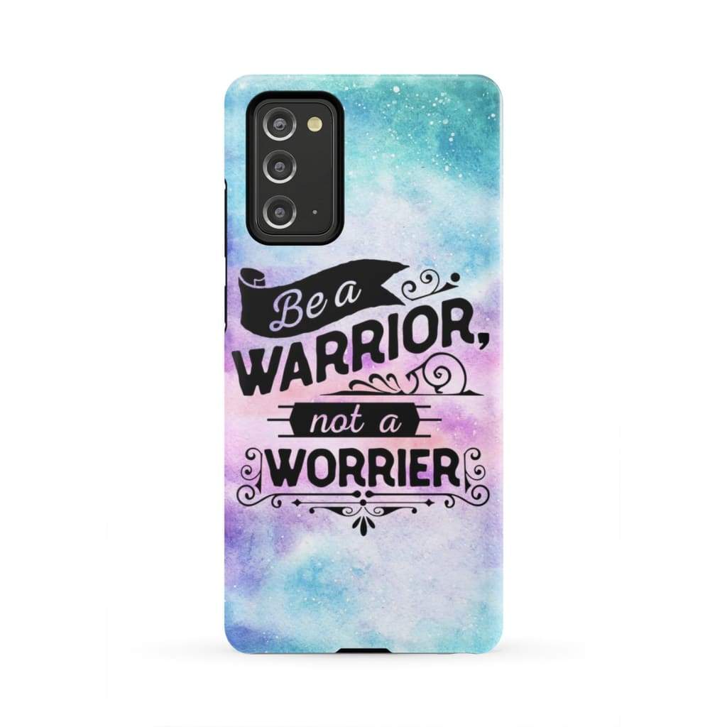 Be A Warrior Not A Worrier Christian Phone Case - Bible Verse Phone Cases Samsung