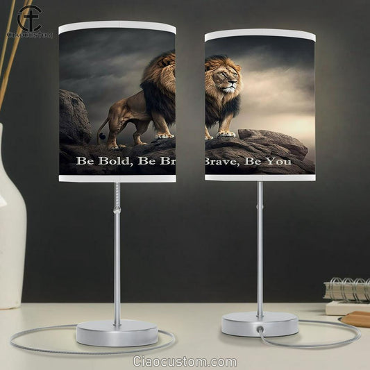 Be Bold Be Brave Be You Lion Table Lamp Art - Lion Table Lamp Room Decor