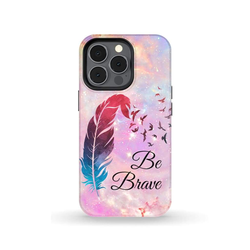 Be Brave Feather Phone Case - Bible Verse Phone Cases Samsung