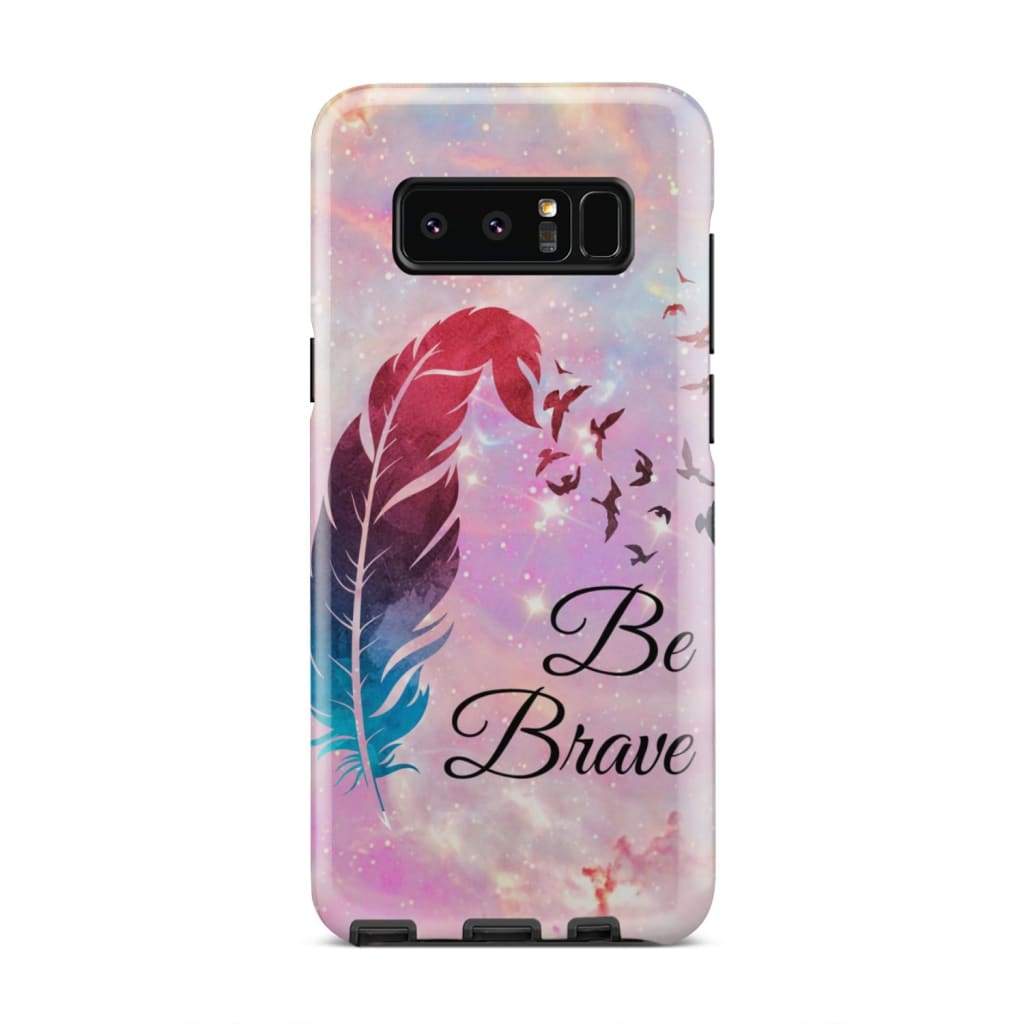 Be Brave Feather Phone Case - Bible Verse Phone Cases Samsung