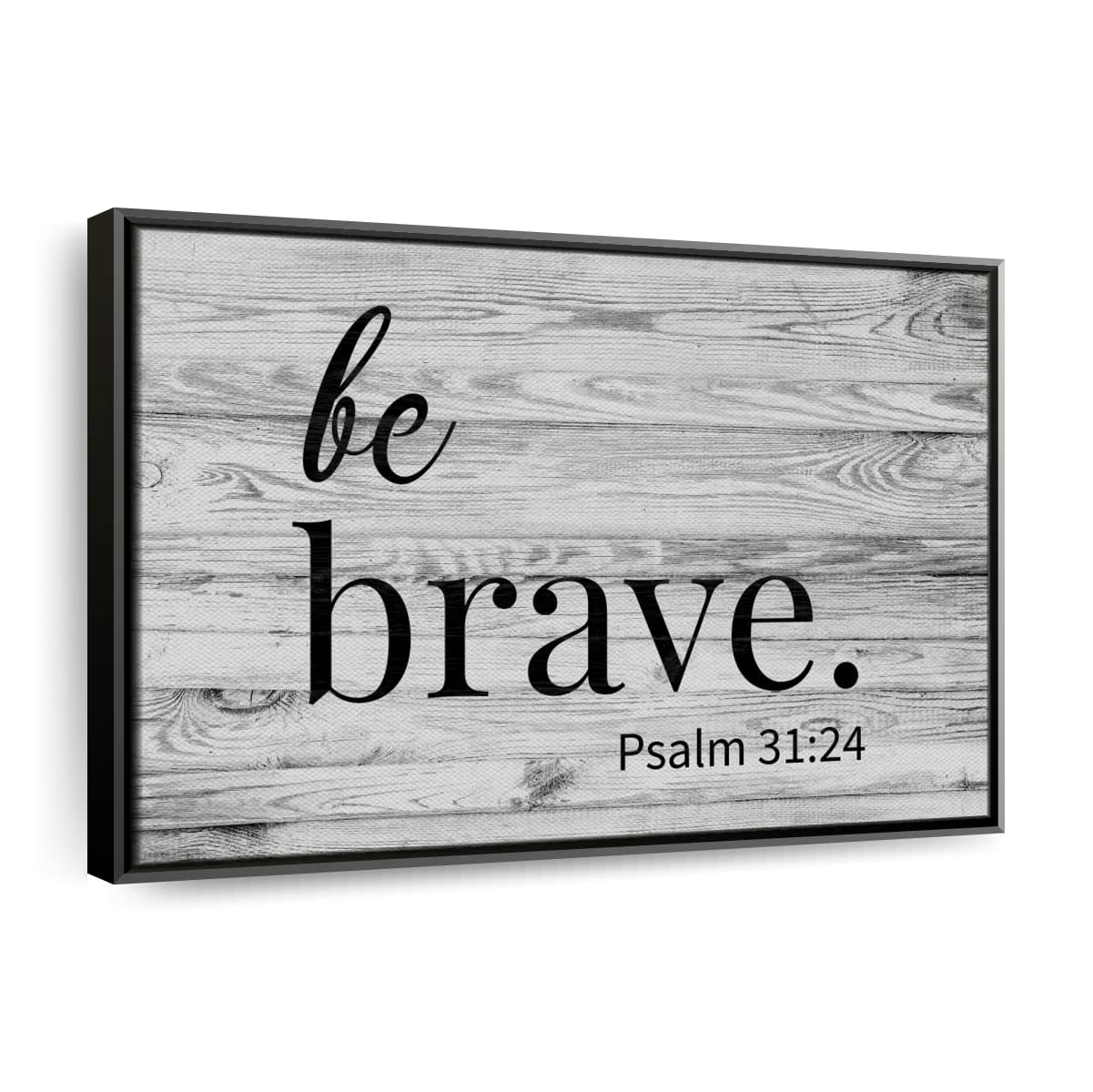 Be Brave Psalm Canvas Wall Art - Christian Canvas Wall Art - Religious Wall Art Canvas