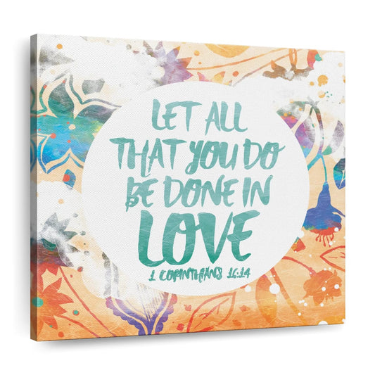 Be Done In Love Square Canvas Wall Art - Bible Verse Wall Art Canvas - Religious Wall Hanging