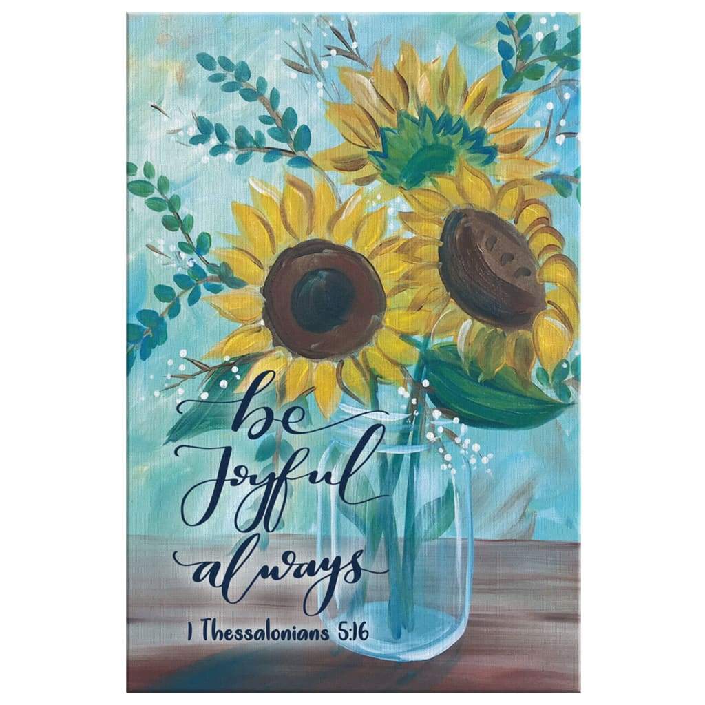 Be Joyful Always 1 Thessalonians 516 Bible Verse Canvas Art - Bible Verse Canvas - Scripture Wall Art