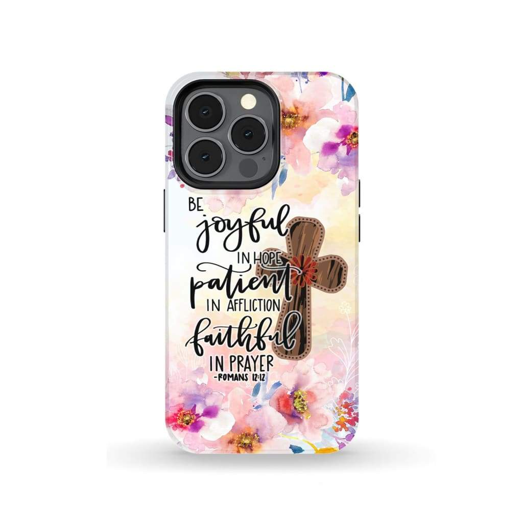 Be Joyful In Hope - Patient In Affliction Romans 1212 Bible Verse Phone Case - Bible Verse Phone Cases Samsung