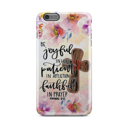 Be Joyful In Hope - Patient In Affliction Romans 1212 Bible Verse Phone Case - Bible Verse Phone Cases Samsung
