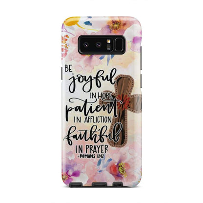Be Joyful In Hope - Patient In Affliction Romans 1212 Bible Verse Phone Case - Bible Verse Phone Cases Samsung
